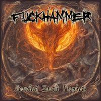 Fuckhammer - Scorched Earth Prophets