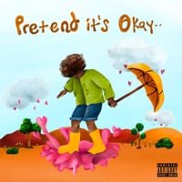 AUGUST 08 - Pretend It's Okay