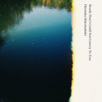 Hirotaka Shirotsubaki - Words That I Could Not Convey To You