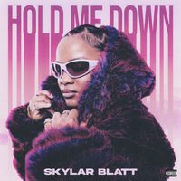 Skylar Blatt - Hold Me Down