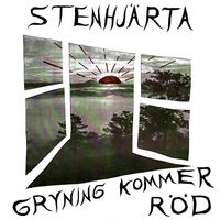 Stenhj&auml;rta - Gryning Kommer R​&ouml;​d