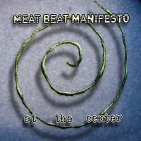 Meat Beat Manifesto - At the Center