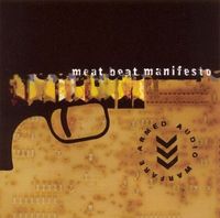 Meat Beat Manifesto - Armed Audio Warfare