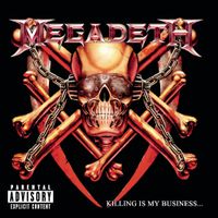 Megadeth - Killing Is My Business... And Business Is Good!