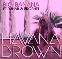 Havana Brown - Big Banana