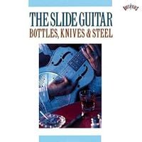 Various Artists - The Slide Guitar: Bottles, Knives & Steel