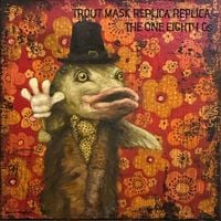 The 180 Gs - Trout Mask Replica Replica