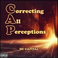 DC Capital - CAP: Correcting All Perceptions