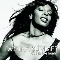 Donna Summer - Love Is the Healer