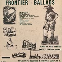 Pete Seeger - Frontier Ballads - Volume II: The Settlers