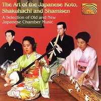 Yamato Ensemble - The Art of the Japanese Koto, Shakuhachi and Shamisen