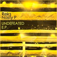 REKS & Nasty P - Undefeated