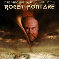 Roger Pontare - N&auml;r Vindarna viskar mitt Namn