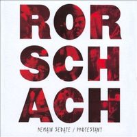 Rorschach - Remain Sedate / Protestant
