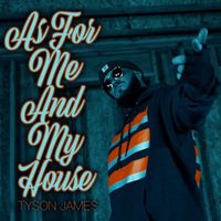 Tyson James - As for Me and My House