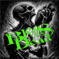 Bless The Dead - We Create This
