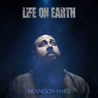Brandon Hart - Life On Earth