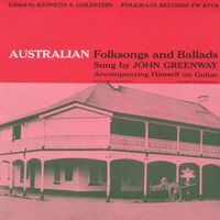 John Greenway - Australian Folksongs and Ballads