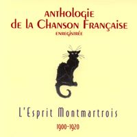 Various Artists - Anthologie De La Chanson Fran&ccedil;aise - L'esprit montmartrois (1900-1920)