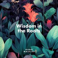 Hang Massive - Wisdom in the Roots