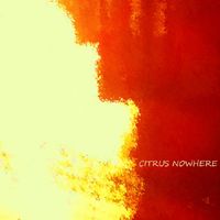 Citrus Nowhere - CITRUS NOWHERE EP