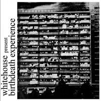 Whitehouse - Birthdeath Experience