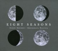 Gidon Kremer & Kremerata Baltica - Eight Seasons