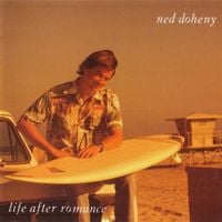 Ned Doheny - Life After Romance