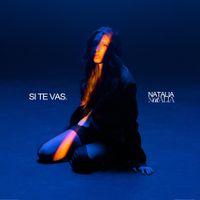 Natalia Natalia - Si Te Vas
