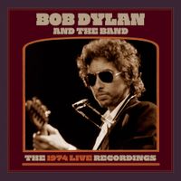 Bob Dylan - The 1974 Live Recordings