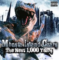 Monsta Island Czars - The Next 1,000 Years