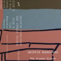Griffin Rodriguez - The Stress Prince