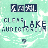 De La Soul - Clear Lake Audiotorium