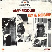 Amp Fiddler & Sly & Robbie - Inspiration Information