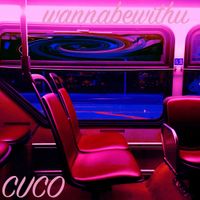 Cuco - Wannabewithu