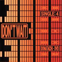 Donatachi - Don't Wait