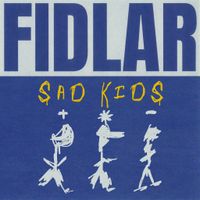 FIDLAR - SAD KIDS