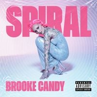 Brooke Candy - SPIRAL