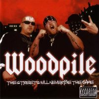 Woodpile - The Streets Will Never Be The Same