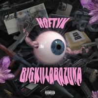 Hoftyk - BigKillaBazuka