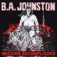 B.A. Johnston - Mission Accomplished