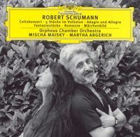 Mischa Maisky, Martha Argerich & Orpheus Chamber Orchestra - Robert Schumann: Cellokonzert; 5 Stücke Im Volkston; Adagio Und Allegro; Fantasiestücke; Romanze; Märchenbild