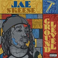 Jae Skeese - Ground Level