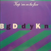 Big Daddy Kane - Keep 'Em on the Floor