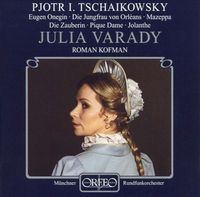 Júlia Várady - Pjotr I. Tschaikowsky: Eugen Onegin; Die Jungfrau von Orl&eacute;ans; Mazeppa; Die Zauberin; Pique Dame; Jolanthe