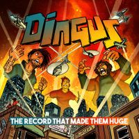 Dingus. - The Record That Made Them Huge
