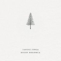 Janusz Jurga - Duchy Rogowca