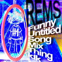 >rem - FunnyUntitledMix!!!