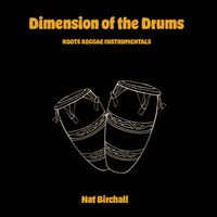 Nat Birchall - Dimension of the Drums - Roots Reggae Instrumentals