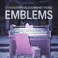 Lt Headtrip X Bloodmoney Perez - Emblems